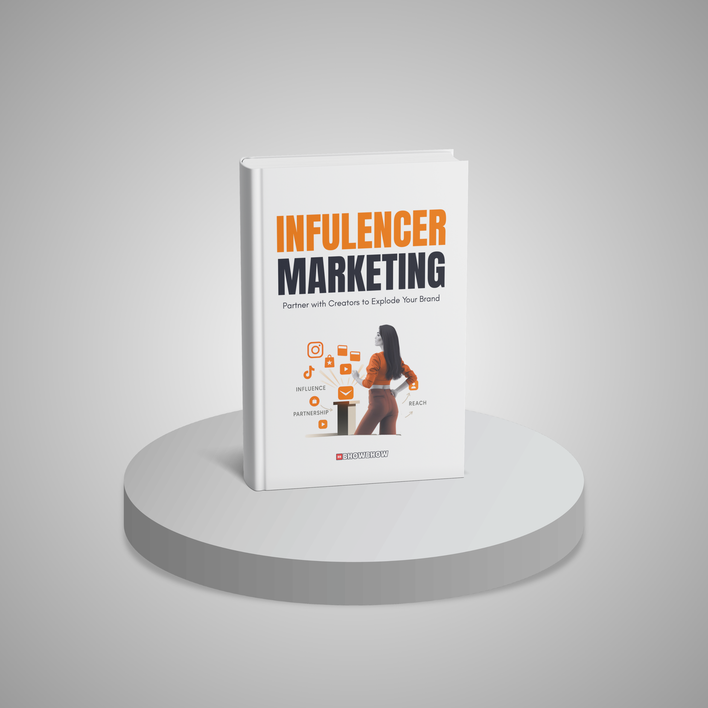 Influencer Marketing: Partner with Creators to Explode Your Brand
