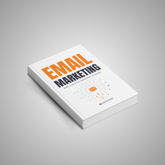 Email Marketing: Build a List & Turn Subscribers Into Buyers