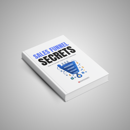 Sales Funnel Secrets: How to Convert Visitors Into Customers