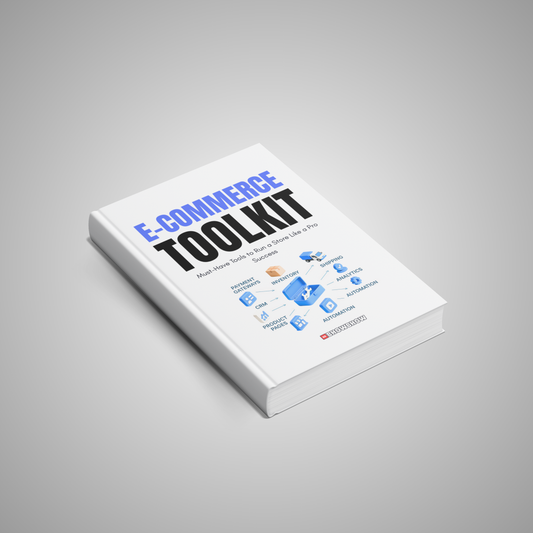 E-Commerce Toolkit: Must-Have Tools to Run a Store Like a Pro