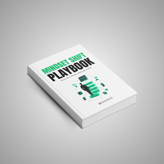 Mindset Shift Playbook: Think Like a Winner, Work Like a CEO