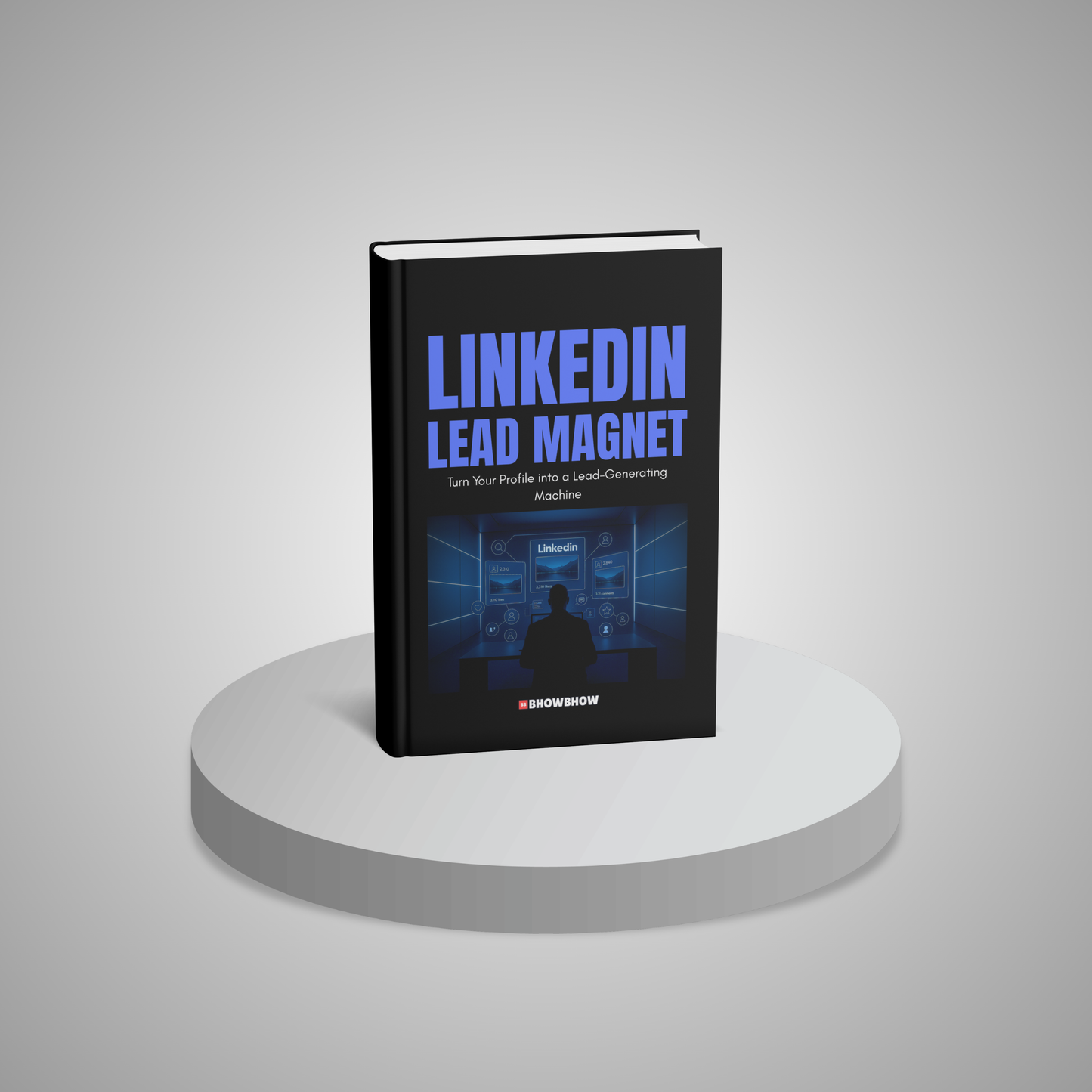 LinkedIn Lead Magnet: Turn Your Profile into a Lead-Generating Machine