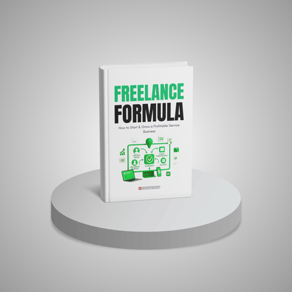 Freelance Formula: How to Start & Grow a Profitable Service Business
