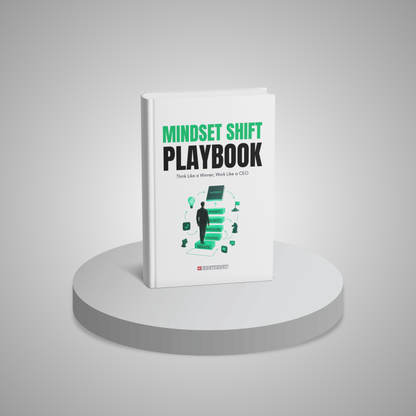 Mindset Shift Playbook: Think Like a Winner, Work Like a CEO