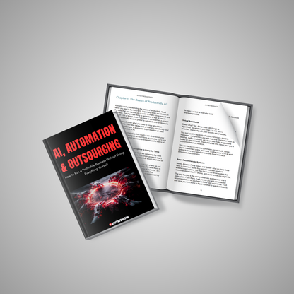AI, Automation & Outsourcing: How to Run a Profitable Business Without Doing Everything Yourself